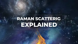 Raman Scatterig Explained