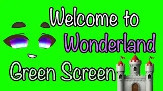 Welcome to Wonderland🏰||Gacha club|| Green Screen✌️