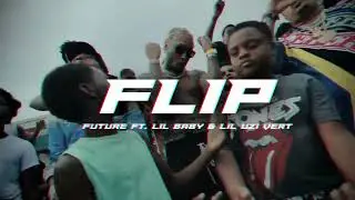 FUTURE - FLIP (ft. LIL BABY & LIL UZI VERT) [prod. dfk]