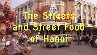 Hanoi Streets and Street Food Vietnam