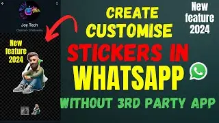 Create Customised Stickers in WhatsApp New Feature 2024  ||  WhatsApp Stickers 2024