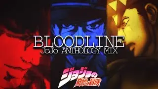 Bloodline | JoJo Anthology Mix