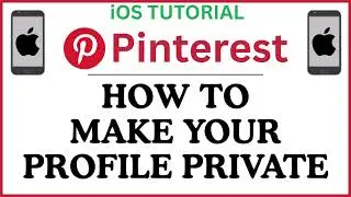 How to Make Your Profile Private on Pinterest (iPhone / iOS) | Quick & Easy Tutorial