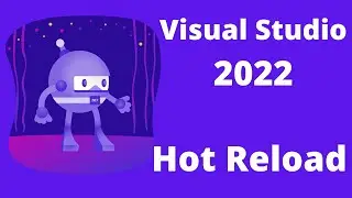 Visual Studio 2022 Yenilikleri - Hot Reload🔥