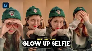 50+ PRESET LIGHTROOM | GLOW UP SELFIE | LIGHTROOM TUTORIAL