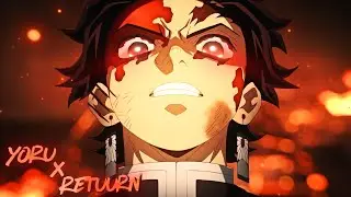 Retuurn x Yoru | Naruto x Demon Slayer [EDIT/AMV] #retuurnoc