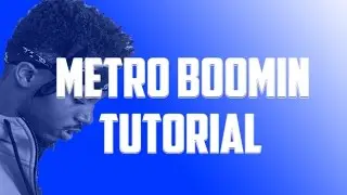 HOW TO MAKE A METRO BOOMIN TYPE BEAT