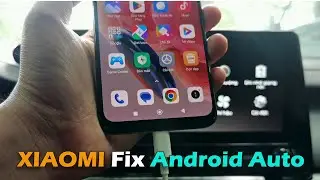 7 Cách Fix Lỗi  Điện Thoại XIAOMI Không Dùng Được Android Auto