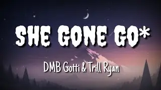 Trill Ryan - She Gon Go (Lyrics) Tiktok
