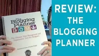 Blogging: Get Organized with The Blogging Planner