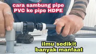 CARA SAMBUNG PAIP PVC KE PAIP POLY UNTUK FILTER AIR MINUM