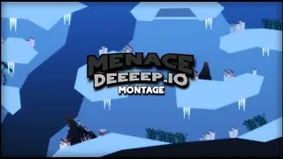 Menace - Deeeep.io Montage