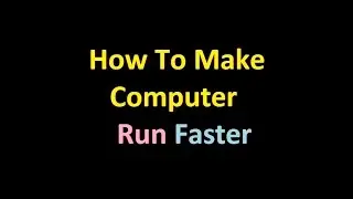 How to make your pc/laptop run faster 2016