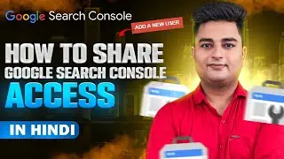 How To Share Google Search Console Access | How To Add User To Google Search Console