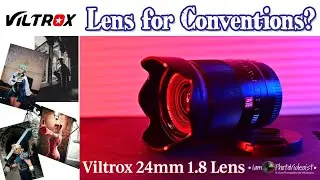 Viltrox 24mm 1.8 Lens Review | Tips for Anime Conventions | Cosplay Photography and Video | Nikon Z5