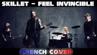 Skillet - Feel Invincible ( French cover ) - Akai ft. Aoishi
