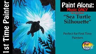 First time Painter! Sea Turtle Silhouette - Super easy! (music only)