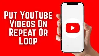 How To Put YouTube Videos On Repeat Or Loop 2026