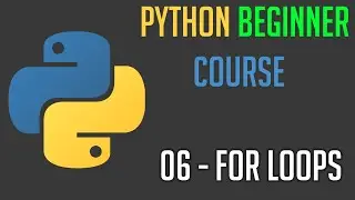 Beginner Python 3.9 Course: For Loops (#06)