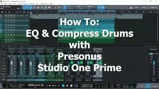 Basic EQ and Compression For Drums with Studio One V3 Prime