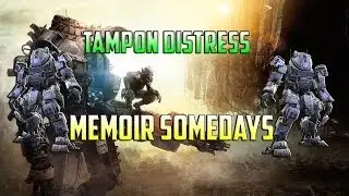 Tampon Distress| Memoir Monday| Titanfall Gameplay