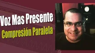 COMO DARLE MAS PRESENCIA A UNA VOZ CON Compresión Paralela