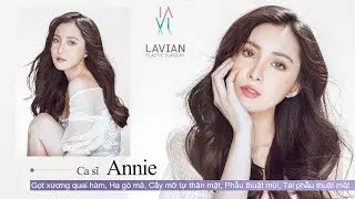 Trước và sau phẫu thuật thẩm mỹ của ca sĩ Annie LipB | Bệnh viện thẩm mỹ LAVIAN