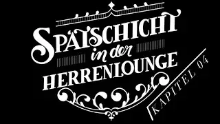 Kapitel 4 Spätschicht in der Herrenlounge