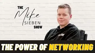 The Mike Sieben Show Episode #4: Building Connections for Success