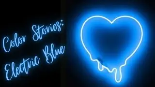 Color Stories: Episode 4 Electric  Blue