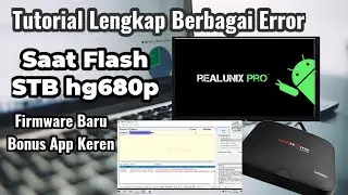 FIRMWARE GRATIS - Firmware hg680p | Tutorial Cara Flash Root Full Flash Fix error STB HG680P