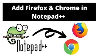 How to add Firefox & Chrome in Notepad++ Browsers List | Connect Notepad++ to Firefox & Chrome 🔥😎