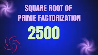 Square Root of Prime Factorization 2500