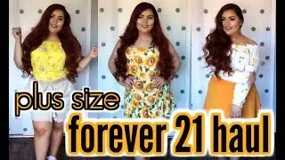 PLUS SIZE FOREVER 21 HAUL || TRY ON