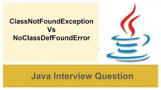 Difference Between ClassNotFoundException And NoClassDefFoundError In Java