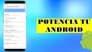 Como mejorar el rendimiento de tu móvil Android | 4 trucos