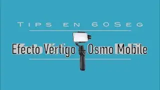 Dji Osmo Mobile Efecto Vertigo