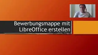 Bewerbungsunterlagen mit LibreOffice Teil 1: LibreOffice einrichten