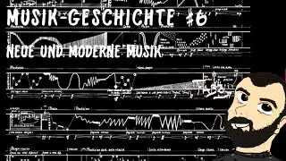 MUSIKGESCHICHTE #6 - Neue und Moderne Musik