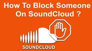 How To Block Someone On SoundCloud? | Trendz Plus