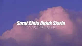 Virgoun - Surat Cinta Untuk Starla (Slowed+Reverb)