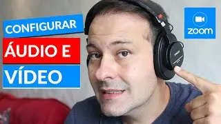 Como Configurar Audio e Vídeo no Zoom Meeting