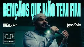 Igor Zolla - Bençãos Que Não Tem Fim | BRAVE Pocket