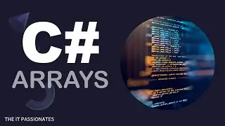 C# | PROGRAMMING | ARRAYS IN C# | CLASS # 29 | THE IT PASSIONATES