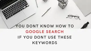 Supercharge Google Search Skills with These Powerful Quick Tricks: Top Keywords You Need to Know!