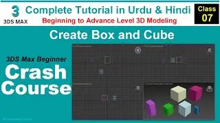 07-How to Create Box and Cube in 3DS Max | 3DS Max Full Modeling Tutorials in Hindi and Urdu