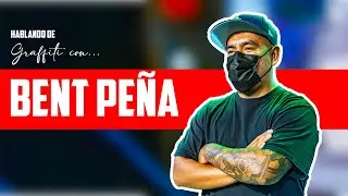 Hablando de graffiti con... ¡BENT PEÑA!