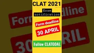 CLAT Notification FORM Deadline DATE.