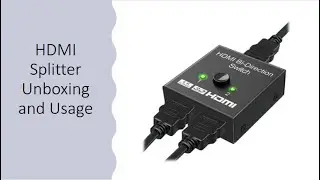 HDMI Splitter Unboxing and Usage