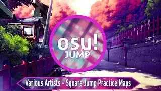 !Osu Various Artists   Square Jump Practice Maps